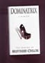 Dominatrix a Memoir the Making of Mistress Chloe