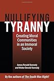 Nullifying Tyranny: Creating Moral Communities in an Immoral Society