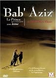Bab' Aziz - Le Prince  qui contemplait son �me
