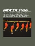 Zespoy post grunge: Nickelback, Creed, Foo Fighters, Stone Sour, Theory of a Deadman, Godsmack, 12 Stones, L7, Bush, Audioslave (Polish Edition)