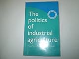 The politics of industrial agriculture