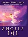 Angels 101: An Introduction to Connecting, Working, and Healing with the Angels