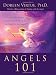 Angels 101: An Introduction to Connecting, Working, and Healing with the Angels