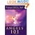 Angels 101: An Introduction to Connecting, Working, and Healing with the Angels
