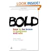Bold: How to Be Brave in Business and Win