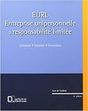 EURL (Entreprise Unipersonnelle � Responsabilit� Limit�e) : Cr�ation, gestion, �volution