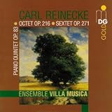 Carl Reinecke: Sextet, Op. 271/Quintet, Op 83/Octet, Op 216