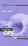Introduction to GPS: The Global Positioning System, Second Edition
