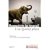 Remettre le travail � sa ( juste ) place