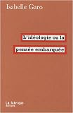 L'id�ologie ou la pens�e embarqu�e