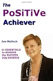 Image of The Positive Achiever - 11 Essentials to Achieve the Success You Deserve