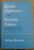 British diplomacy and Swedish politics, 1758-1773