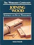 Joining Wood: Techniques for Better Woodworking (The Workshop Companion)