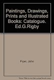 Catalogue to an exhibition [held at Gadsby Gallery 10 April-12 May 1973] of paintings, drawings, prints and illustrated books by John Piper