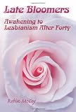 Late Bloomers: Awakening to Lesbianism After Forty