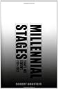 Millennial Stages: Essays and Reviews 2001-2005