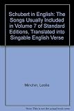 Schubert in English : the songs usually included in volume 1 of standard editions translated into singable English verse
