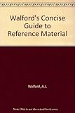 Walford's concise guide to reference material