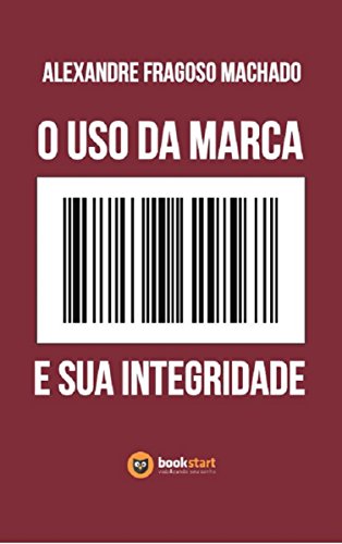 O Uso da Marca e Sua Integridade (Portuguese Edition)