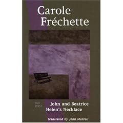 Carole Fr�chette: Two Plays: John and Beatrice; Helen's Necklace