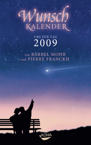 Wunschkalender 2009: Träume können wahr werden! by Bärbel MohrPierre Franckh