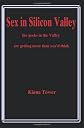 Sex in Silicon Valley: The Geeks in the Valley Are Getting More Than You'd Think