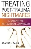 Treating Post-Trauma Nightmares: A Cognitive Behavioral Approach