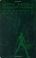 Spy High Mission Three: The Serpent Scenario (Spy High (Little Brown and Company))