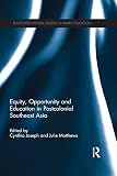 Equity, opportunity and education in postcolonial Southeast Asia