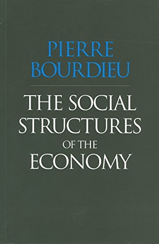 The Social Structures of the Economy by Bourdieu, Pierre (2005) Paperback