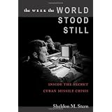 The Week the World Stood Still: Inside the Secret Cuban Missile Crisis (Stanford Nuclear Age Series)