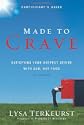 Made to Crave Participant's Guide: Satisfying Your Deepest Desire with God - Not Food by by Lysa TerKeurst; Christine Anderson