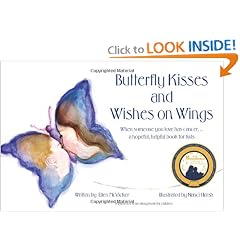 Click here to buy Butterfly Kisses and Wishes on Wings: When someone you love has cancer...a hopeful,... by Ellen McVicker and Nanci Hersh.