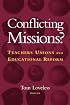 Conflicting Missions?: Teachers Unions and Educational Reform