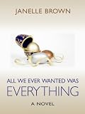 All We Ever Wanted Was Everything