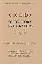 Cicero on Oratory and Orators (Landmarks in Rhetoric & Public Address) Cicero on Oratory and Orators (Landmarks in Rhetoric & Public Address)