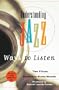 Understanding Jazz: Ways to Listen