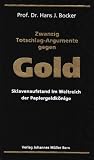 Produkt-Bild: Zwanzig Totschlag-Argumente gegen Gold: Sklavenaufstand im Weltreich der Papiergeldk&ouml;nige