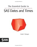 The Essential Guide to SAS Dates and Times