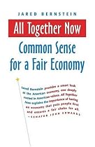 All Together Now: Common Sense for a Fair Economy (BK Currents (Paperback))