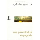 Une parenth�se espagnolepar Sylvie Gracia