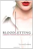 Image of Bloodletting: A Memoir of Secrets, Self-Harm, and Survival