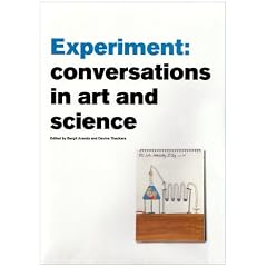 Experiment: Conversations in Art and Science (Art Catalogue)