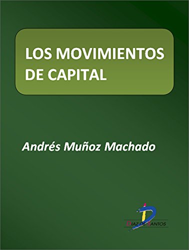 Los movimientos de capital  (Este capítulo pertenece al libro La política industrial) (Spanish Edition)