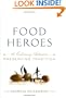 Food Heroes: 16 Culinary Artisans Preserving Tradition