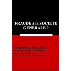 Fraude � la Soci�t� G�n�rale ? Compl�ments d'enqu�te