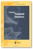 Polarized Electrons (Springer Series on Atomic, Optical, and Plasma Physics)