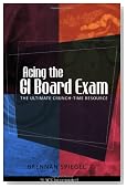 Acing The GI Board Exam: The Ultimate Crunch-Time Resource