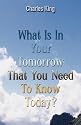 What Is In Your Tomorrow That You Need To Know Today