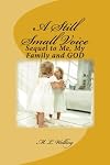 A Still Small Voice: Sequel to Me, My Family and GOD